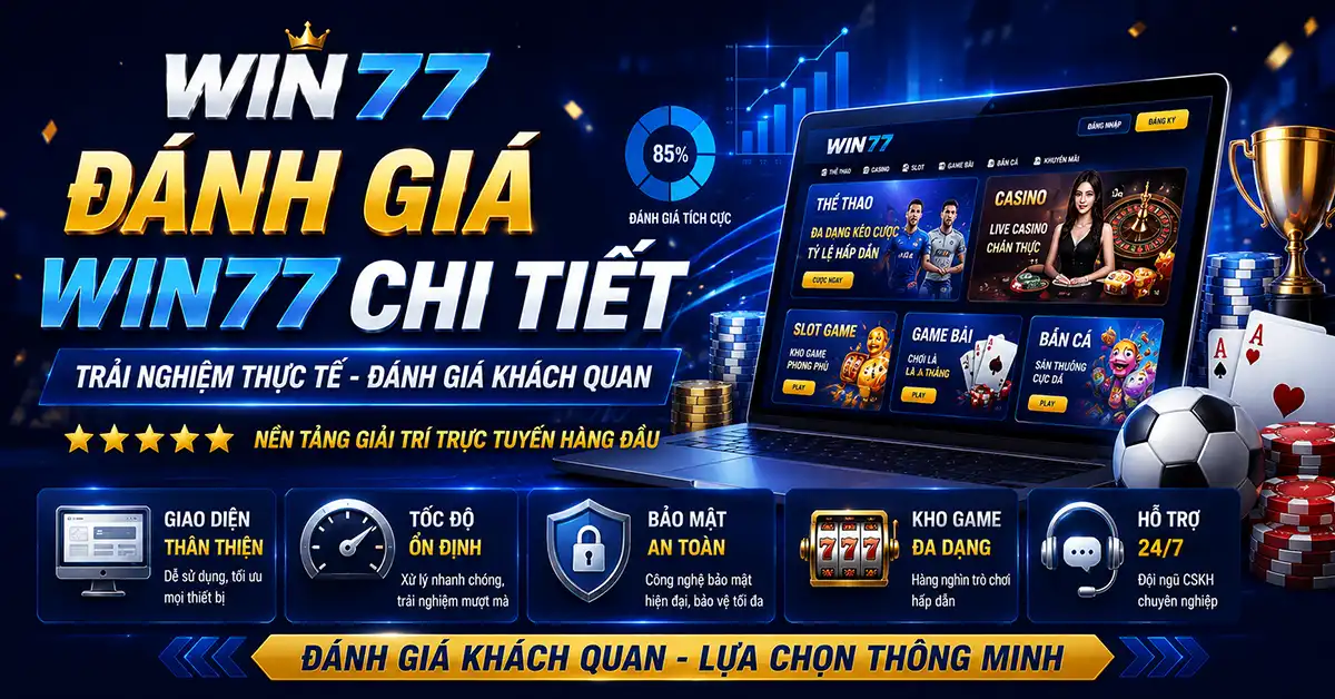 Đánh giá Win77 chi tiết