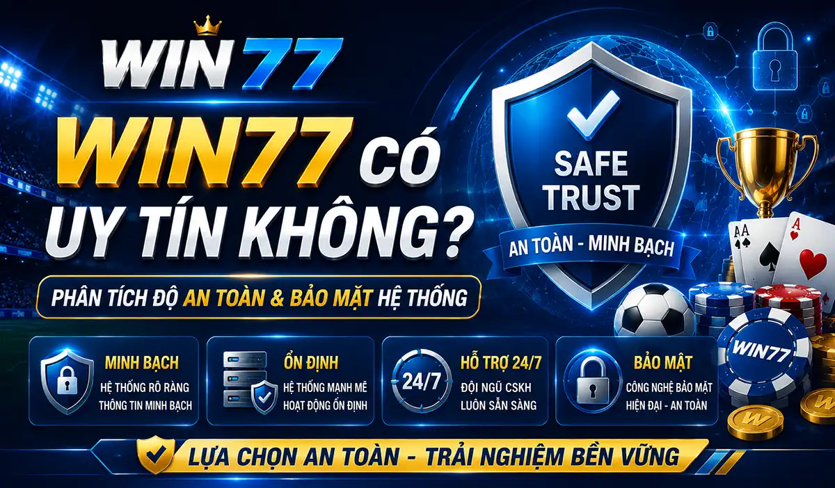 Win77 có uy tín không