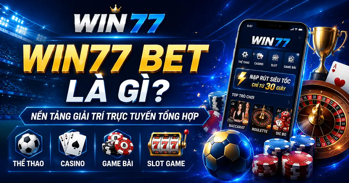 Win77 Bet là gì